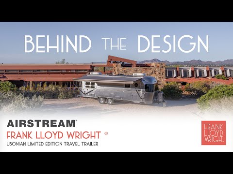 Behind the Design: Airstream Frank Lloyd Wright Usonian Limited Edition Travel Trailer